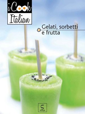 cover image of Gelati, sorbetti e frutta